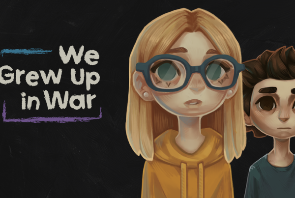 We Grew Up in War